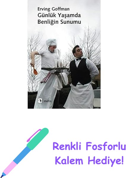 Günlük Yaşamda Benliğin Sunumu + Renkli Fosforlu Kalem