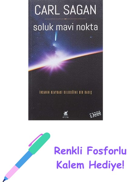 Soluk Mavi Nokta: Insanın Uzaydaki Geleceğine Bir Bakış + Renkli Fosforlu Kalem