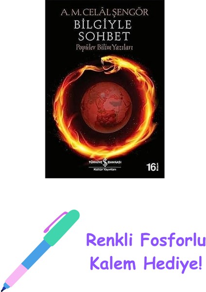 Bilgiyle Sohbet: Popüler Bilim Yazıları + Renkli Fosforlu Kalem