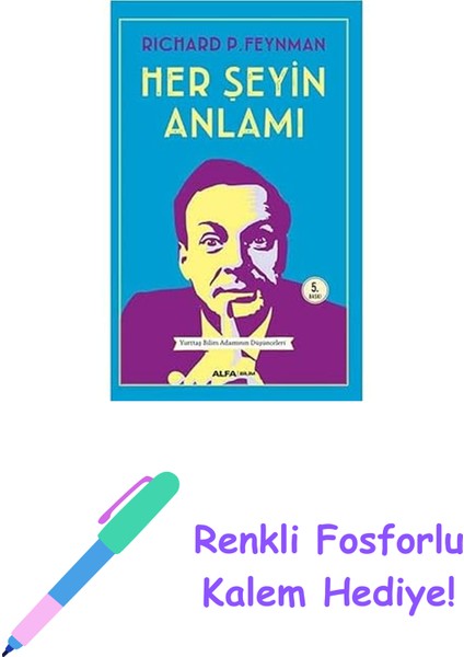 Her Şeyin Anlamı: Yurttaş Bilim Adamının Düşünceleri + Renkli Fosforlu Kalem
