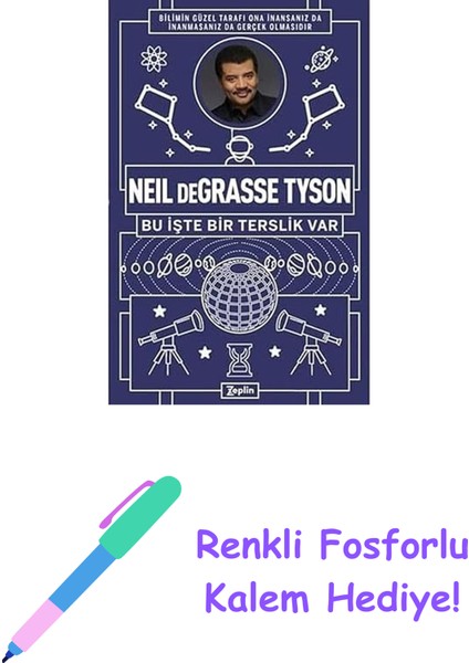 Neil Degrasse Tyson - Bu Işte Bir Terslik Var + Renkli Fosforlu Kalem