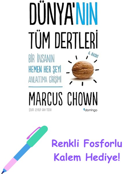 Dünya'nın Tüm Dertleri: Bir Insanin Hemen Her Şeyi Anlatma Girişimi + Renkli Fosforlu Kalem