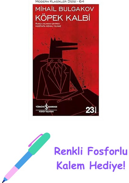 Köpek Kalbi: Modern Klasikler Dizisi - 64 + Renkli Fosforlu Kalem