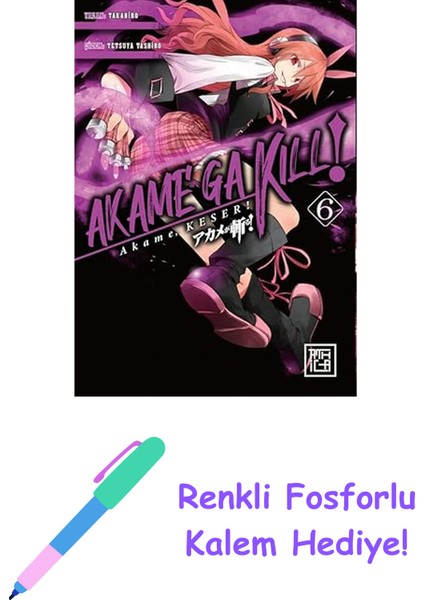 Akame, Keser 6 + Renkli Fosforlu Kalem