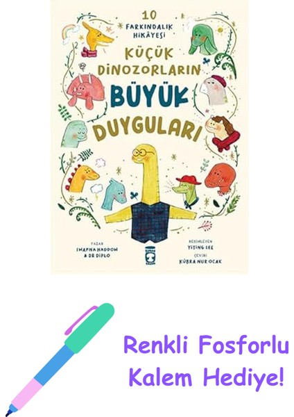 Küçük Dinozorların Büyük Duyguları + Renkli Fosforlu Kalem