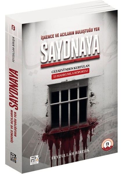 Işkence ve Acıların Buluştuğu Yer Saydnaya