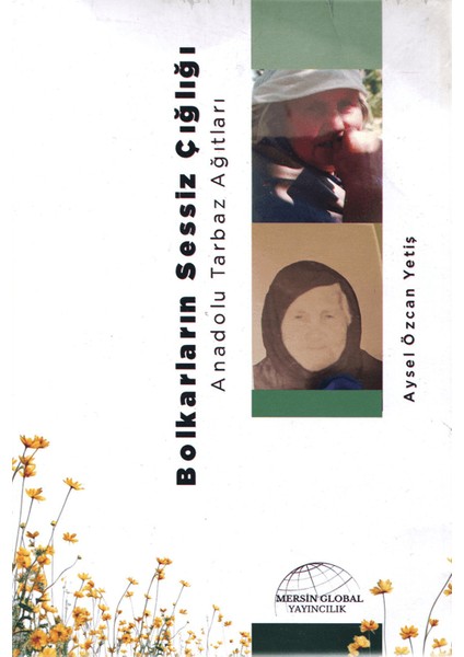 Bolkarların Sessi Çığlığı, Anadolu Tarbaz Ağıtları