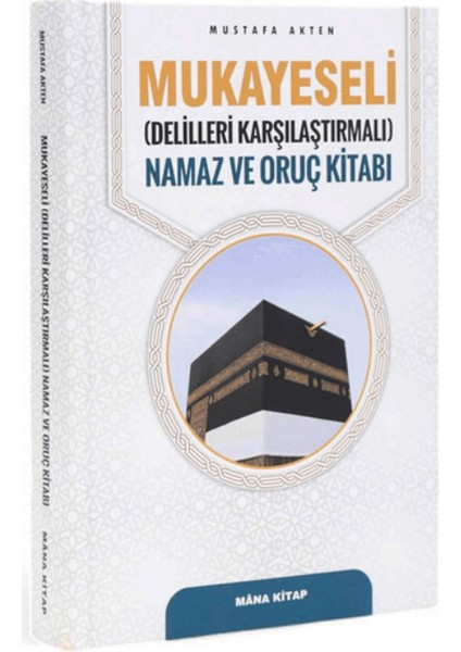 Mukayeseli (Delilleriyle Karşılaştırmalı) Namaz ve Oruç Kitabı