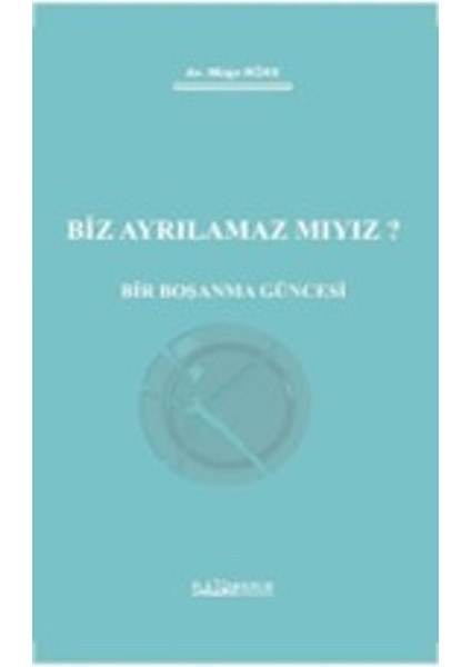 Biz Ayrılamaz Mıyız? - Bir Boşanma Güncesi