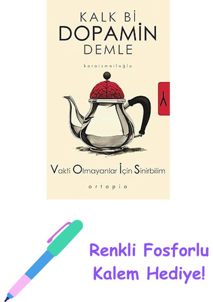 Kalk Bi Dopamin Demle: Vakti Olmayanlar Için Sinirbilim (Vois) + Renkli Fosforlu Kalem