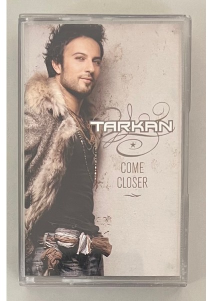 Tarkan Come Closer Kaset (Orjnal Dönem Baskı Kaset)