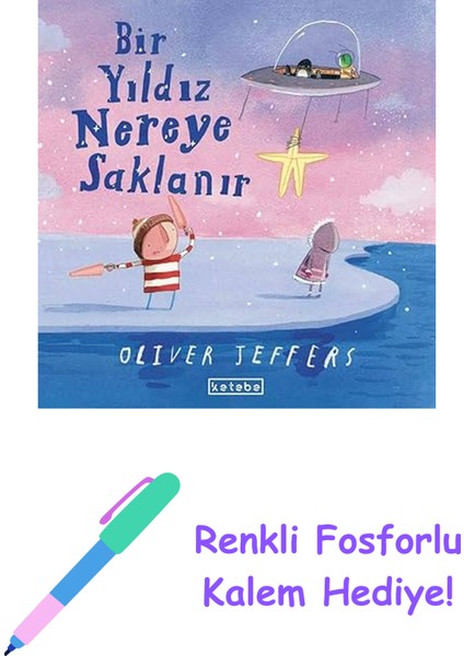 Bir Yıldız Nereye Saklanır + Renkli Fosforlu Kalem