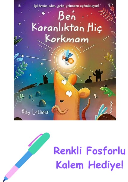 Ben Karanlıktan Hiç Korkmam + Renkli Fosforlu Kalem