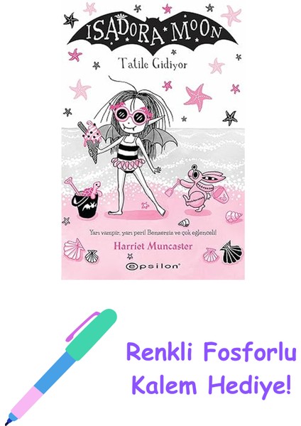 Isadora Moon: Tatile Gidiyor + Renkli Fosforlu Kalem