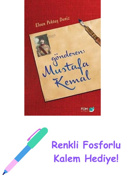 Gönderen: Mustafa Kemal + Renkli Fosforlu Kalem