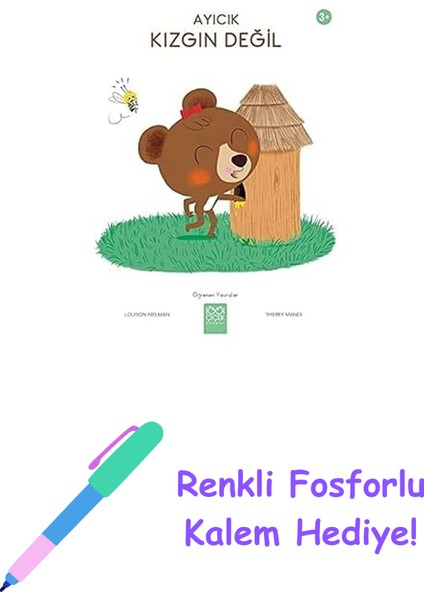 Öğrenen Yavrular - Ayıcık Kızgın Değil + Renkli Fosforlu Kalem