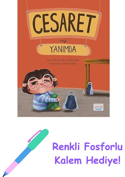 Cesaret Hep Yanımda + Renkli Fosforlu Kalem
