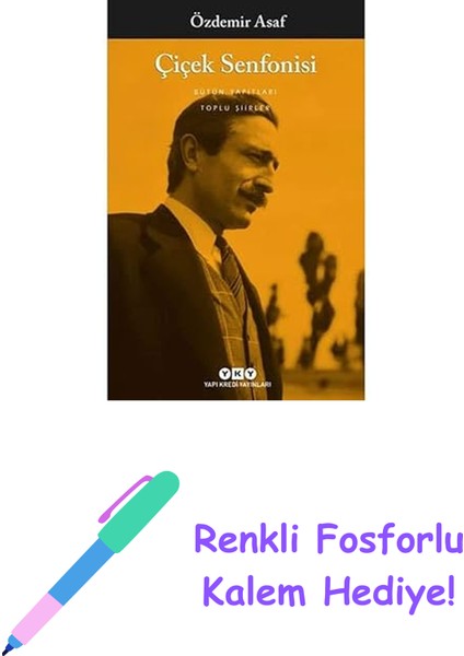 Çiçek Senfonisi - Toplu Şiirler + Renkli Fosforlu Kalem