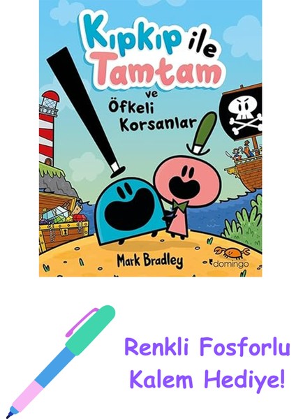Kıpkıp ile Tamtam ve Öfkeli Korsanlar + Renkli Fosforlu Kalem
