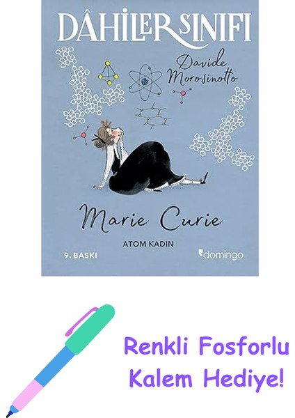 Dahiler Sınıfı - Marie Curie: Atom Kadın + Renkli Fosforlu Kalem