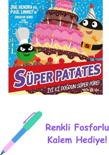 Süper Patates - Iyi Ki Doğdun Süper Püre ! + Renkli Fosforlu Kalem