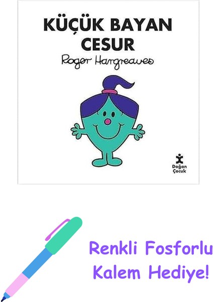 Küçük Bayan Cesur + Renkli Fosforlu Kalem