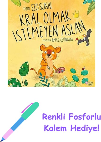 Kral Olmak Istemeyen Aslan + Renkli Fosforlu Kalem