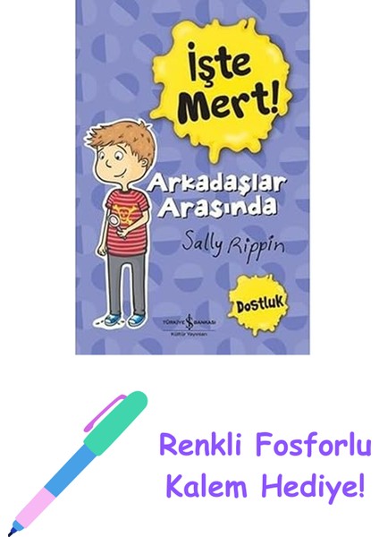 Işte Mert! - Arkadaşlar Arasında - Dostluk (Kapak Değişebilir) + Renkli Fosforlu Kalem