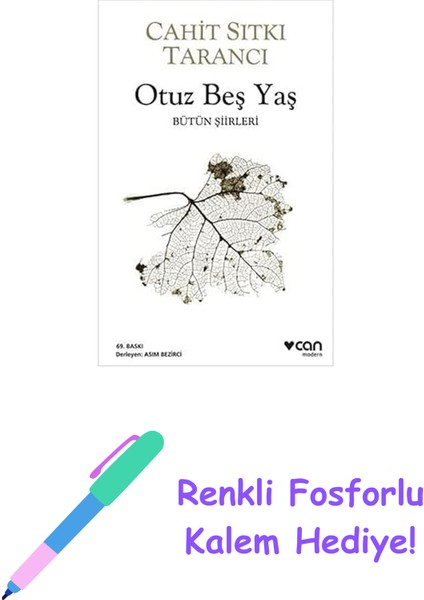Otuz Beş Yaş: Bütün Şiirleri + Renkli Fosforlu Kalem