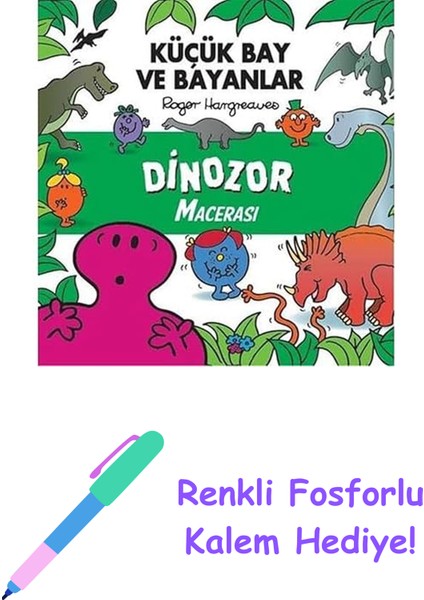 Küçük Bay ve Bayanlar - Dinozor Macerası + Renkli Fosforlu Kalem