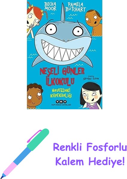 Neşeli Günler Ilkokulu - Havuzdaki Köpekbalığı + Renkli Fosforlu Kalem