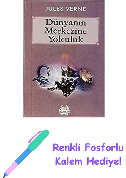 Dünyanın Merkezine Yolculuk + Renkli Fosforlu Kalem