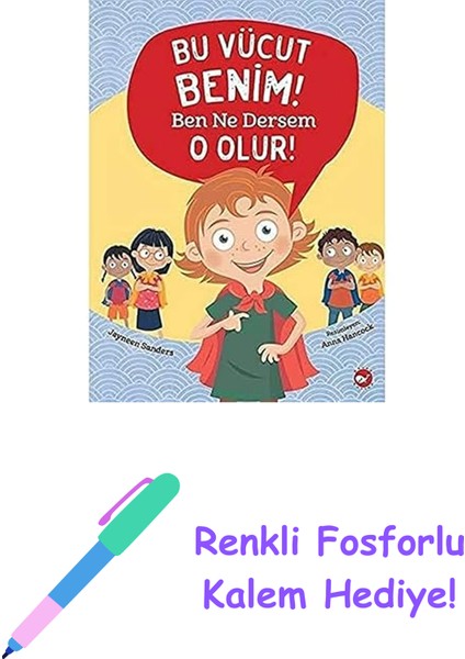 Bu Vücut Benim! Ben Ne Dersem O Olur! + Renkli Fosforlu Kalem