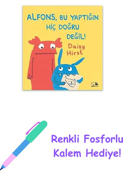 Alfons, Bu Yaptığın Hiç Doğru Değil!: Nesin Yayınevi + Renkli Fosforlu Kalem