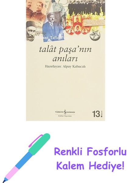 Talat Paşa’nın Anıları + Renkli Fosforlu Kalem