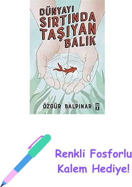 Dünyayı Sırtında Taşıyan Balık + Renkli Fosforlu Kalem