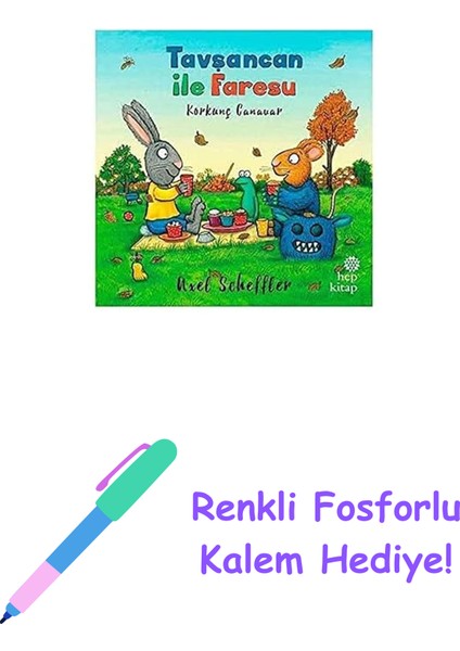 Tavşancan ile Faresu - Korkunç Canavar + Renkli Fosforlu Kalem