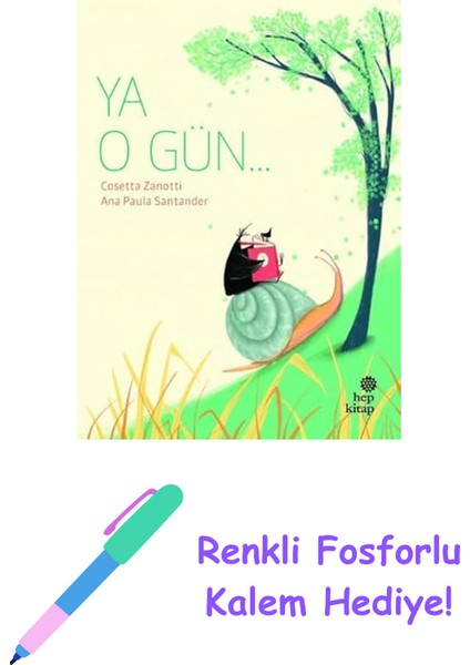 Ya O Gün + Renkli Fosforlu Kalem