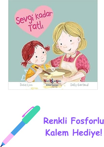 Sevgi Kadar Tatlı + Renkli Fosforlu Kalem