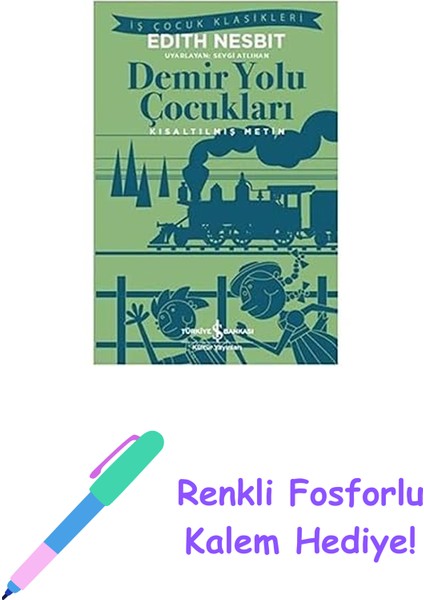 Demir Yolu Çocukları: Kısaltılmış Metin + Renkli Fosforlu Kalem