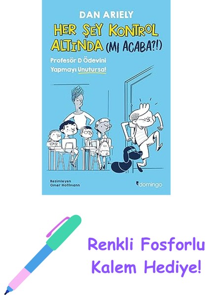 Her Şey Kontrol Altında (Mı Acaba?!): Profesör D Ödevini Yapmayı Unutursa! + Renkli Fosforlu Kalem