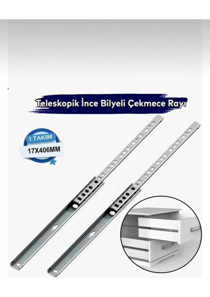 Teleskopik Ince Bilyalı Dolap Çekmece Rayı Sürgüsü En 1.7 cm Uzunluk 406 mm (1 Takım)