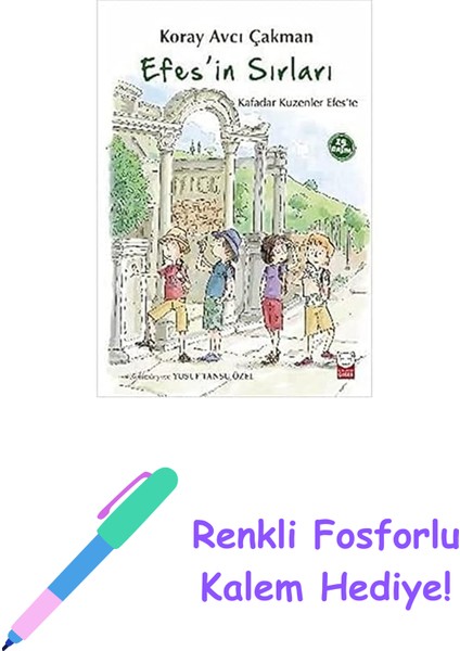 Efes'in Sırları: Kafadar Kuzenler Efes'te: Kafadar Kuzenler Efes'te + Renkli Fosforlu Kalem