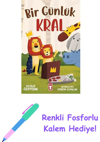 Bir Günlük Kral + Renkli Fosforlu Kalem