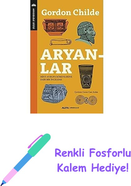 Aryanlar: Hint - Avrupa Kökenlerine Dair Bir Inceleme + Renkli Fosforlu Kalem