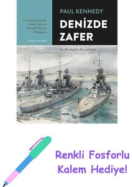 Denizde Zafer (Ciltli): 2. Dünya Savaşında Deniz Gücü ve Küresel Düzenin Dönüşümü + Renkli Fosforlu Kalem
