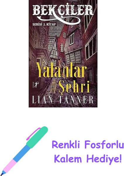 Yalanlar Şehri: Bekçiler Serisi 2. Kitap + Renkli Fosforlu Kalem