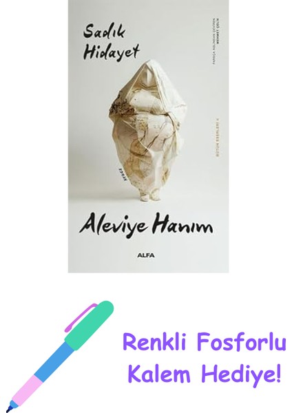 Aleviye Hanım: Bütün Eserleri 4 + Renkli Fosforlu Kalem