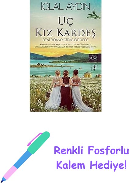 Üç Kız Kardeş: Beni Bırakıp Gitme Bir Yere + Renkli Fosforlu Kalem