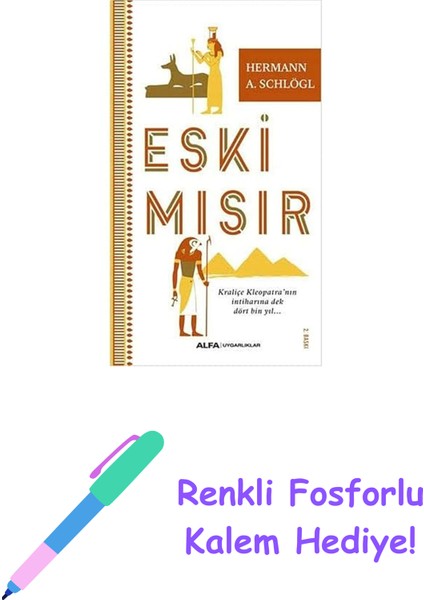 Eski Mısır: Kraliçe Kleopatra'nın Intiharına Dek Dört Bin Yıl... + Renkli Fosforlu Kalem